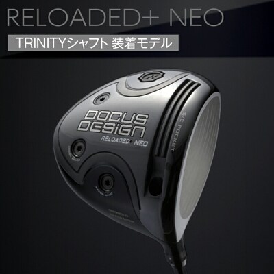 ゴルフクラブRELOADED+ NEOドライバーTRINITYシャフト装着モデルDOCUS_EO65