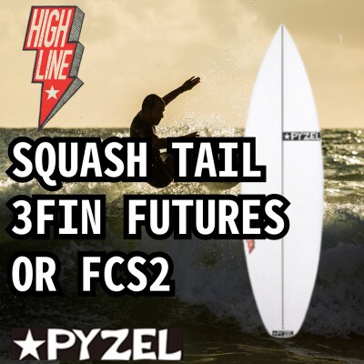 サーフボード【HIGHLINE SQUASH TAIL 3FIN FUTURES or FCS2】