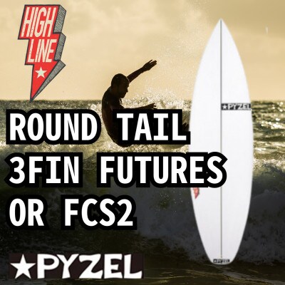 サーフボード【HIGHLINE ROUND TAIL 3FIN FUTURES or FCS2】
