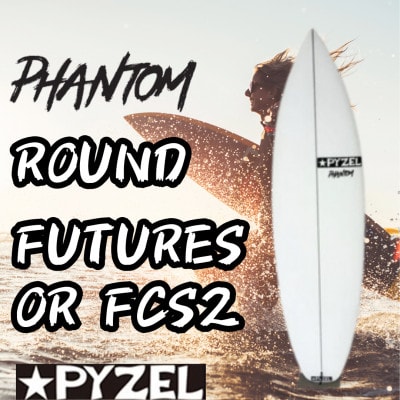 サーフボード【PHANTOM ROUND 3FIN FUTURES or FCS2】PYZEL